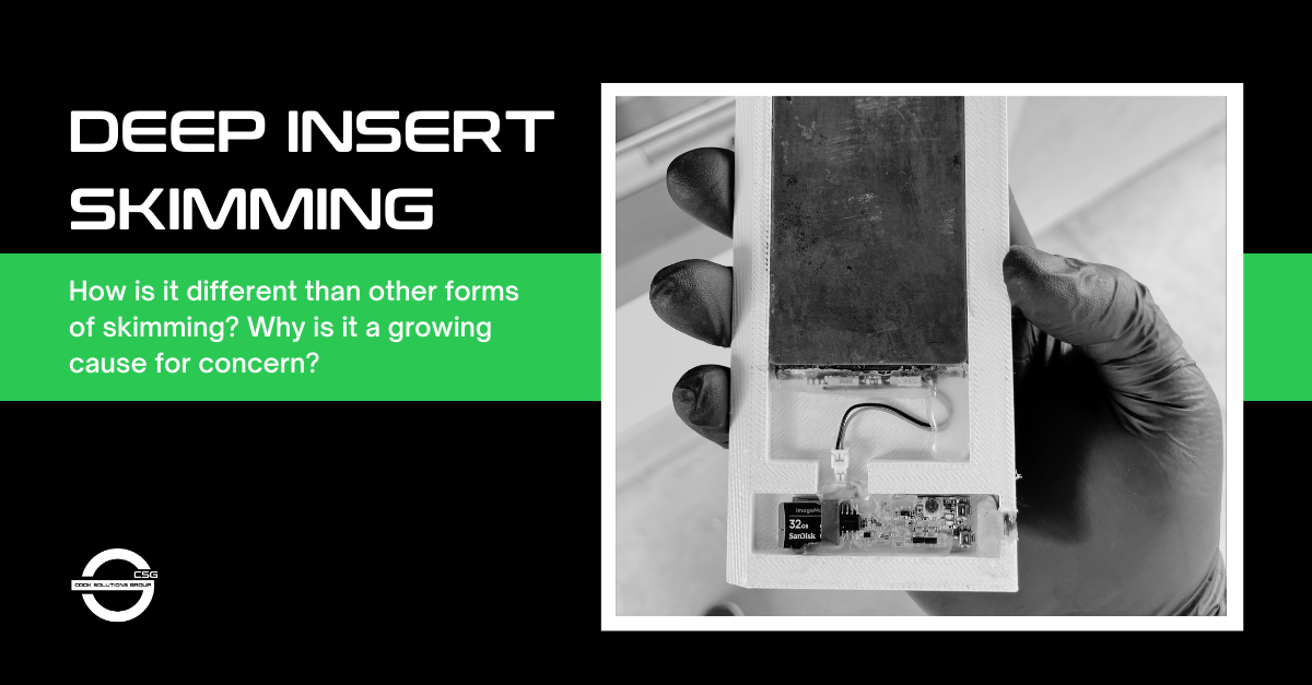Unveiling the Threat of Deep Insert Skimming: Safeguarding Against ATM Fraud